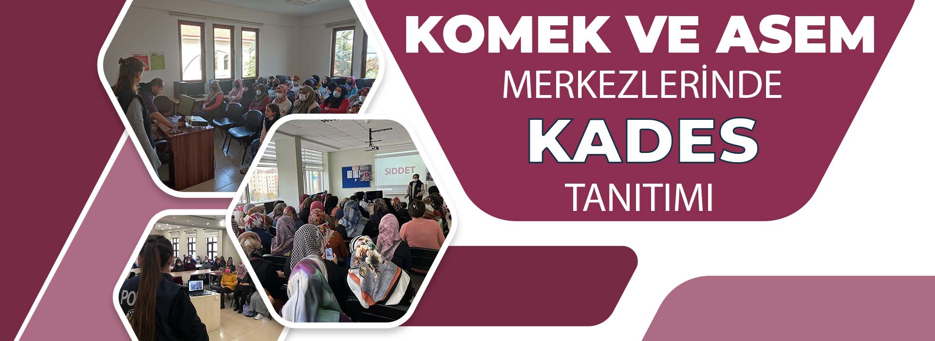  KOMEK VE ASEM MERKEZLERİNDE KADES TANITIMI	