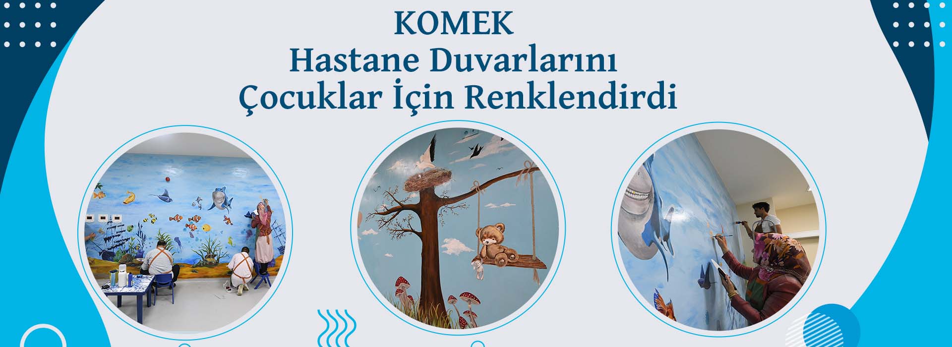 KOMEK Hastane Duvarlarını Çocuklar İçin Renklendirdi