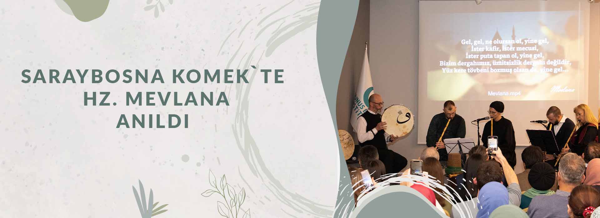 Saraybosna KOMEK`te Hz. Mevlana Anıldı