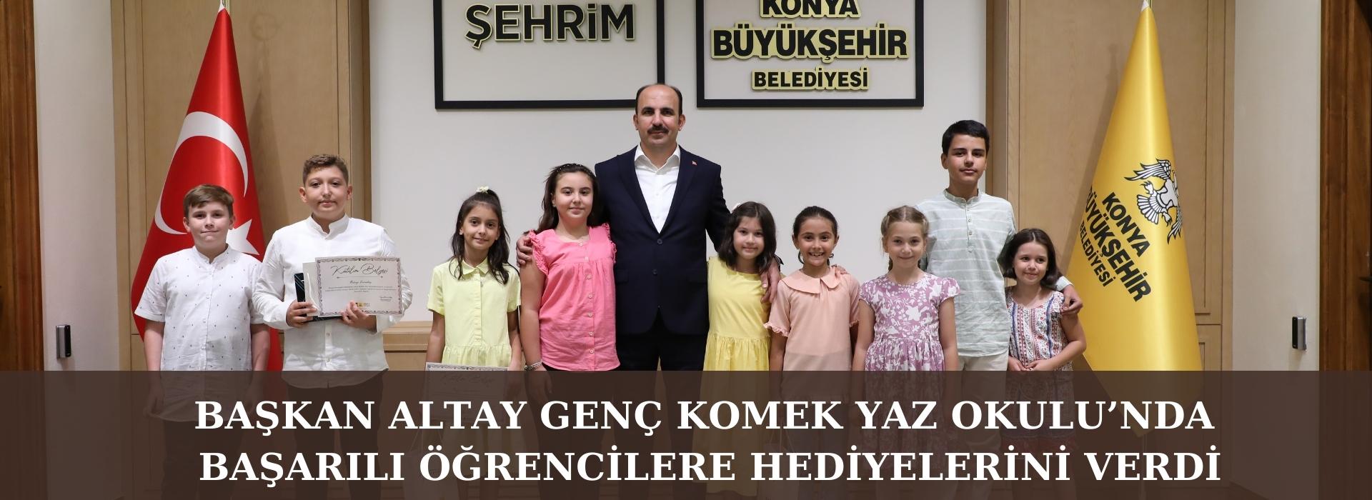 BAŞKAN ALTAY GENÇ KOMEK YAZ OKULU’NDA BAŞARILI ÖĞRENCİLERE HEDİYELERİNİ VERDİ