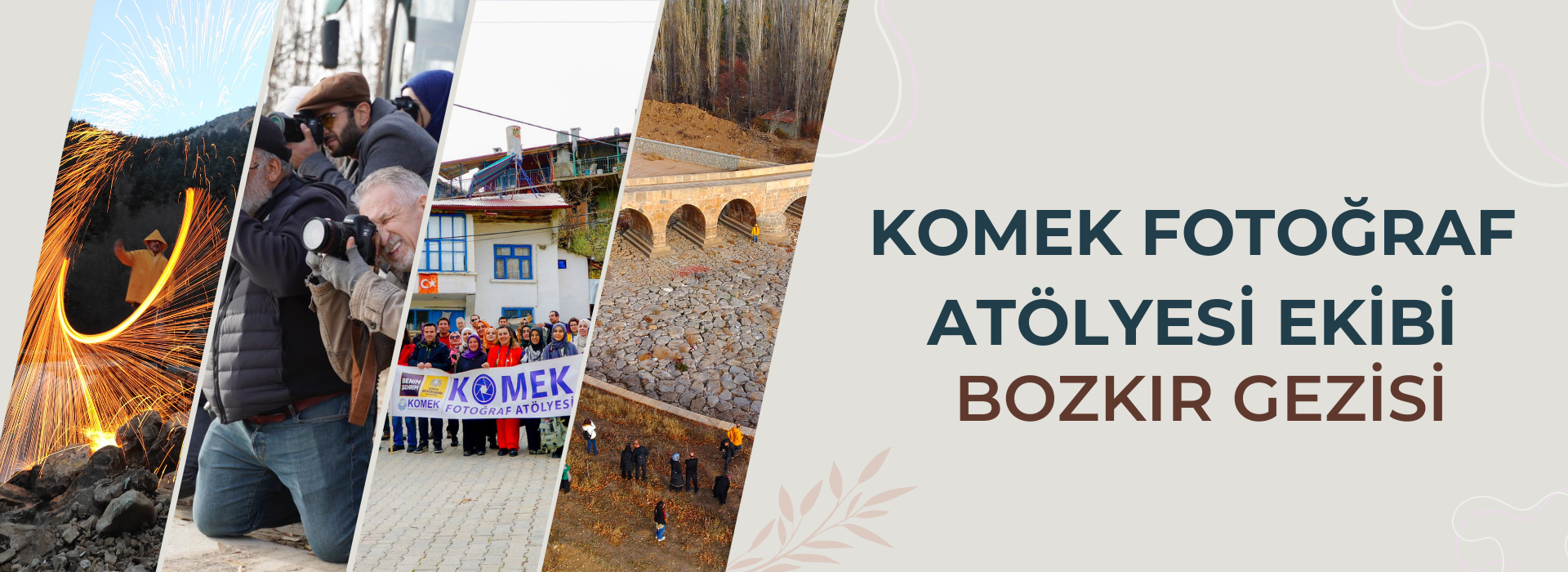 KOMEK FOTOĞRAF ATÖLYESİ EKİBİ BOZKIR GEZİSİ