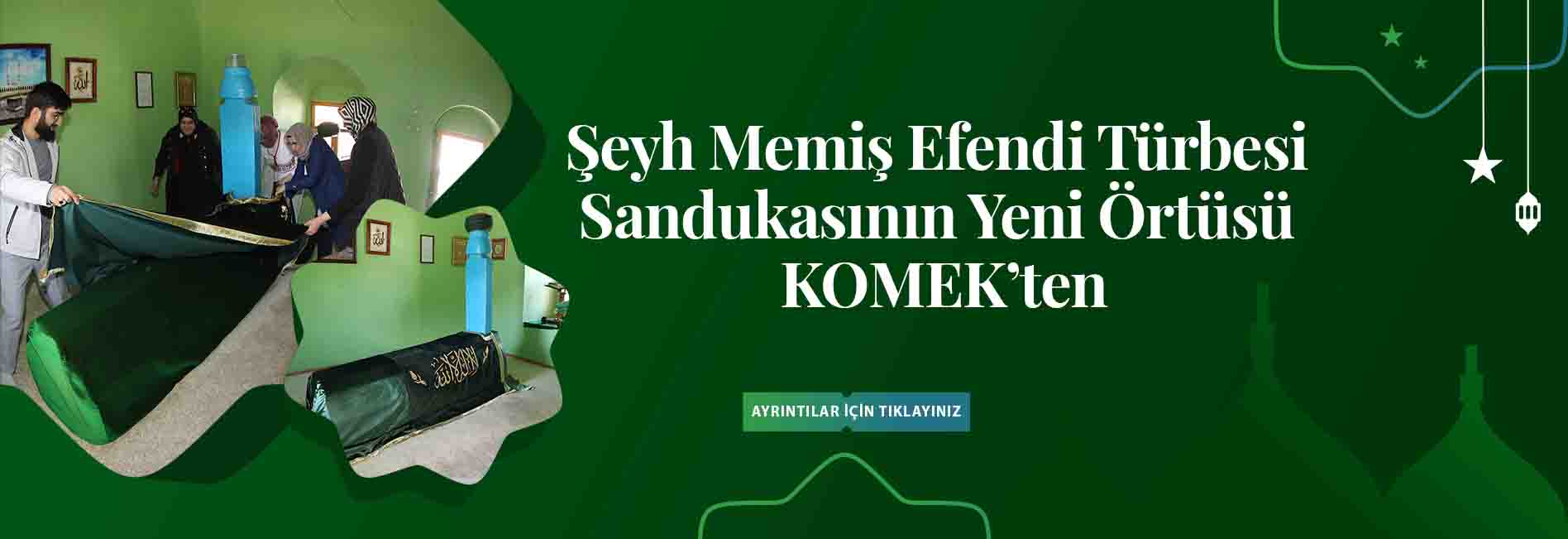 Şeyh Memiş Efendi Türbesi Sandukasının Yeni Örtüsü KOMEK’ten